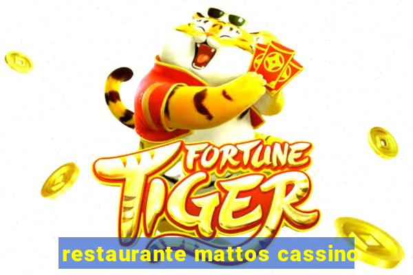 restaurante mattos cassino